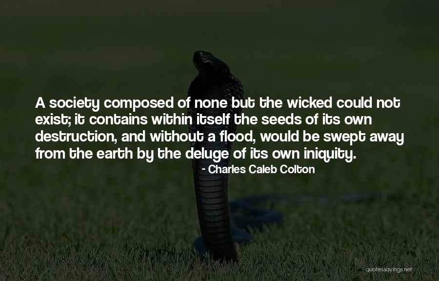 Earth Destruction Quotes By Charles Caleb Colton Earth Destruction Quotes By Charles Caleb Colton