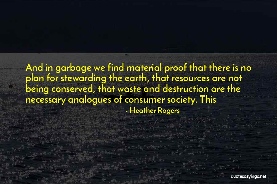 Earth Destruction Quotes By Heather Rogers Earth Destruction Quotes By Heather Rogers