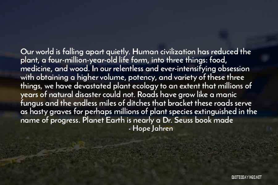 Earth Disaster Quotes By Hope Jahren Earth Disaster Quotes By Hope Jahren