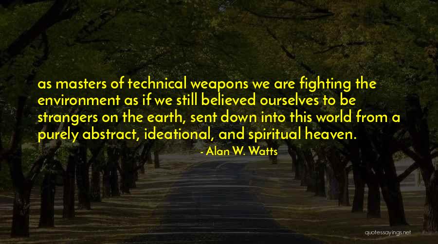 Earth Environment Quotes By Alan W. Watts Earth Environment Quotes By Alan W. Watts