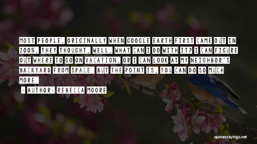 Earth From Space Quotes By Rebecca Moore