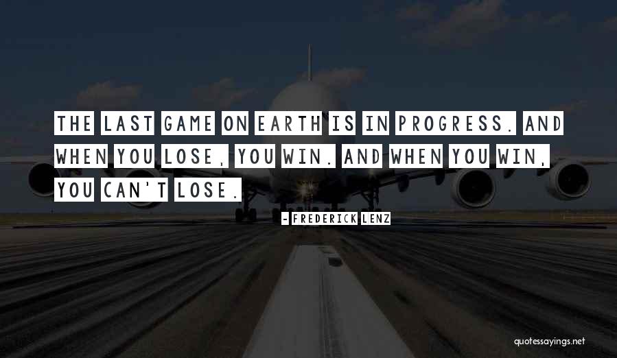 Earth Game Quotes By Frederick Lenz Earth Game Quotes By Frederick Lenz