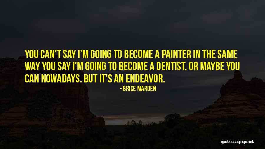 Earth Game Rappers Quotes By Brice Marden Earth Game Rappers Quotes By Brice Marden