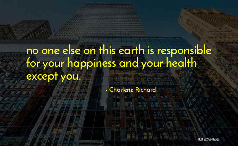 Earth Health Quotes By Charlene Richard Earth Health Quotes By Charlene Richard