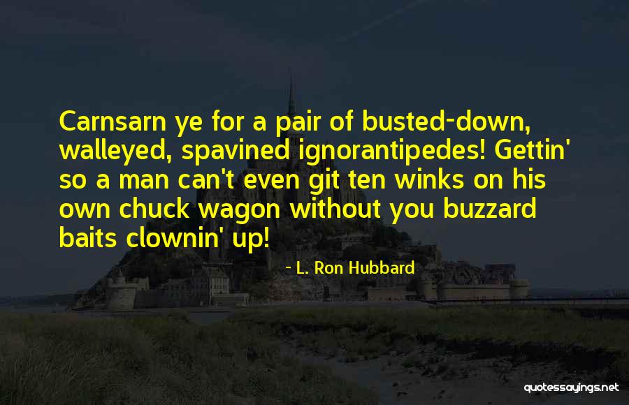 Earth Hour Wwf Quotes By L. Ron Hubbard Earth Hour Wwf Quotes By L. Ron Hubbard
