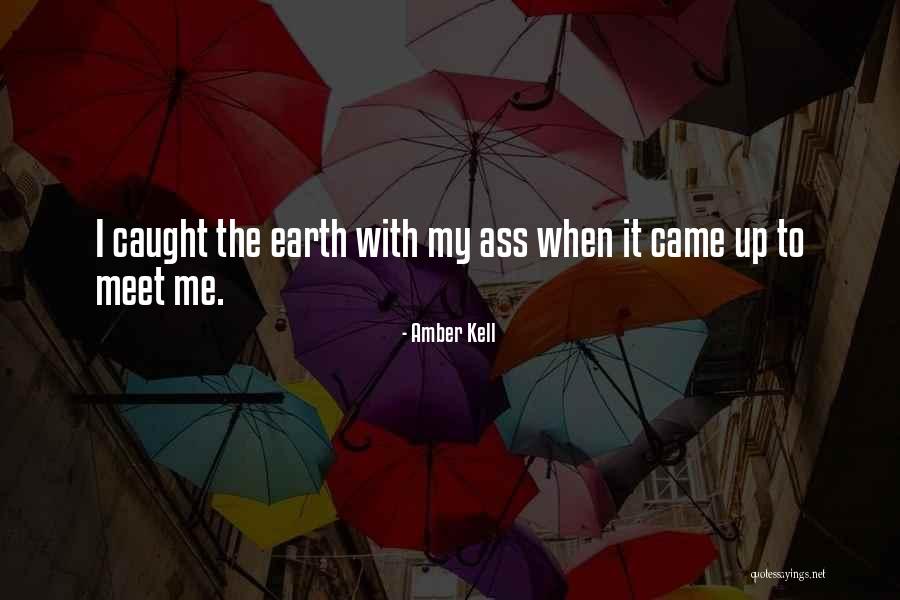 Earth Humor Quotes By Amber Kell Earth Humor Quotes By Amber Kell