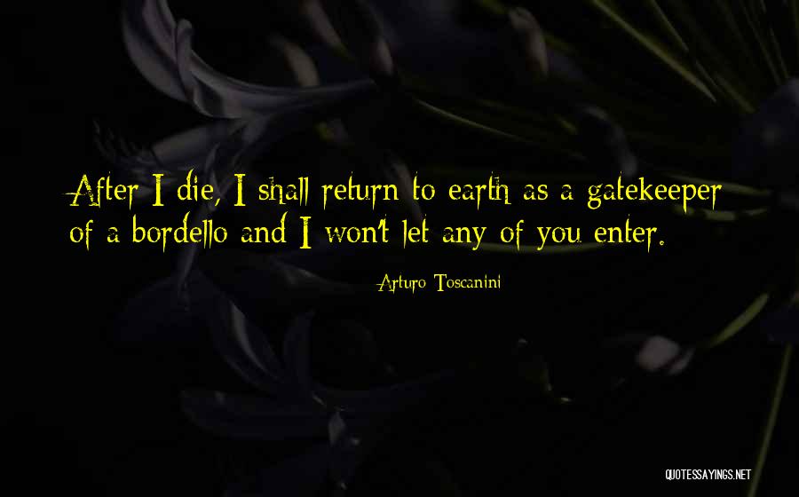 Earth Humor Quotes By Arturo Toscanini Earth Humor Quotes By Arturo Toscanini