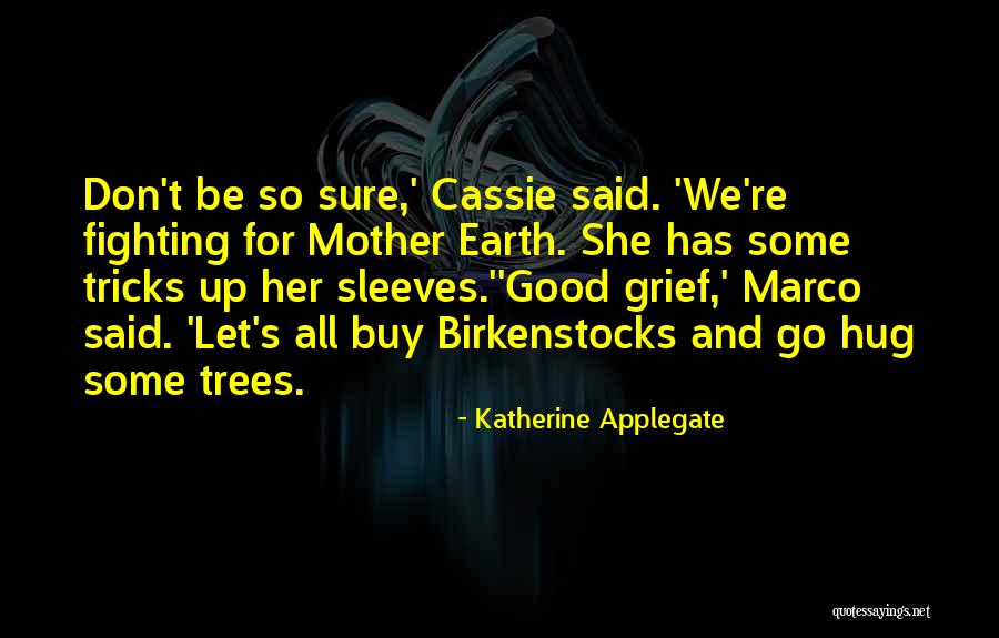 Earth Humor Quotes By Katherine Applegate Earth Humor Quotes By Katherine Applegate