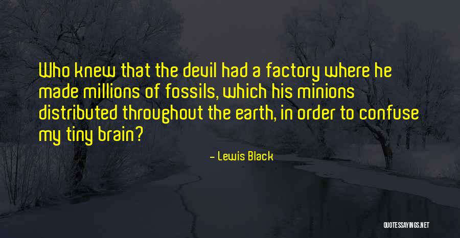 Earth Humor Quotes By Lewis Black Earth Humor Quotes By Lewis Black