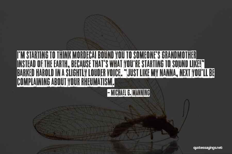 Earth Humor Quotes By Michael G. Manning Earth Humor Quotes By Michael G. Manning