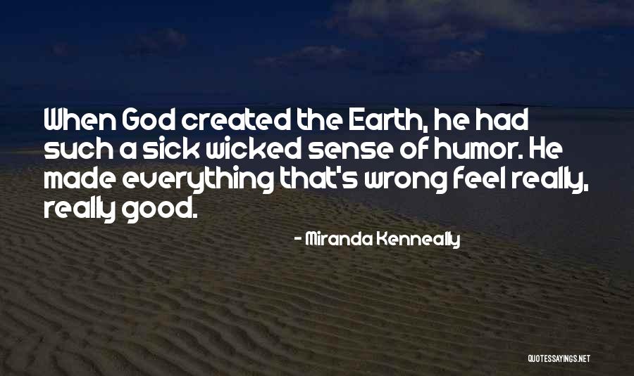 Earth Humor Quotes By Miranda Kenneally Earth Humor Quotes By Miranda Kenneally