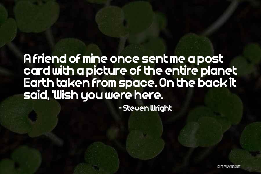 Earth Humor Quotes By Steven Wright Earth Humor Quotes By Steven Wright