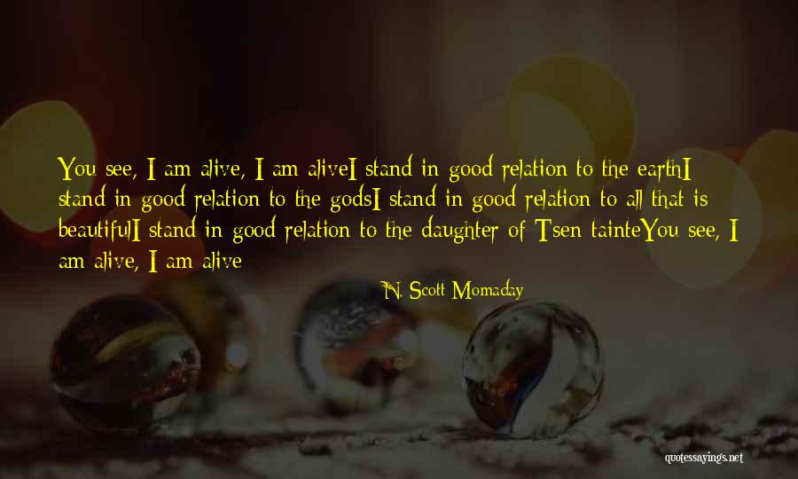 Earth Is Beautiful Quotes By N. Scott Momaday Earth Is Beautiful Quotes By N. Scott Momaday