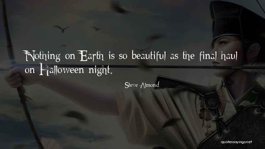 Earth Is Beautiful Quotes By Steve Almond Earth Is Beautiful Quotes By Steve Almond