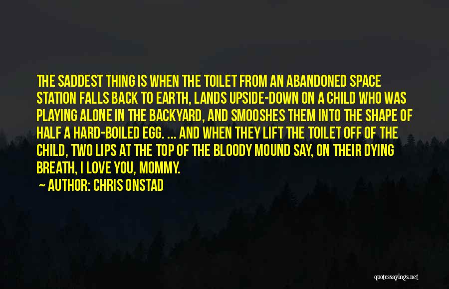 Earth Is Dying Quotes By Chris Onstad