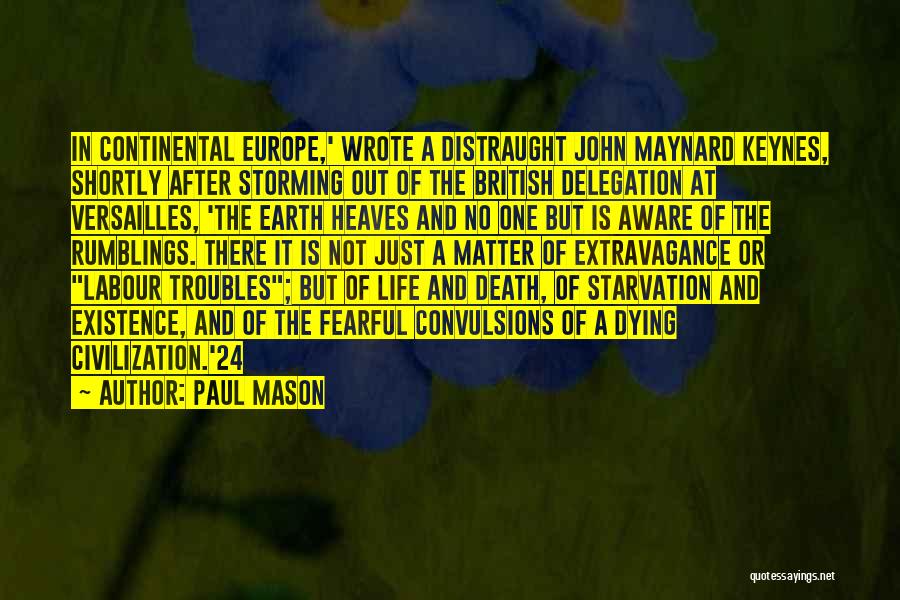 Earth Is Dying Quotes By Paul Mason