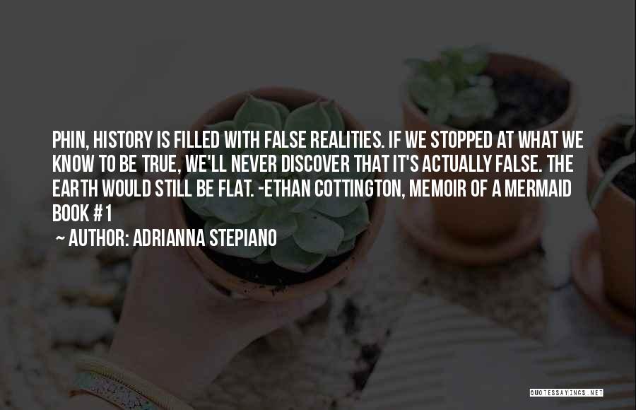 Earth Is Flat Quotes By Adrianna Stepiano