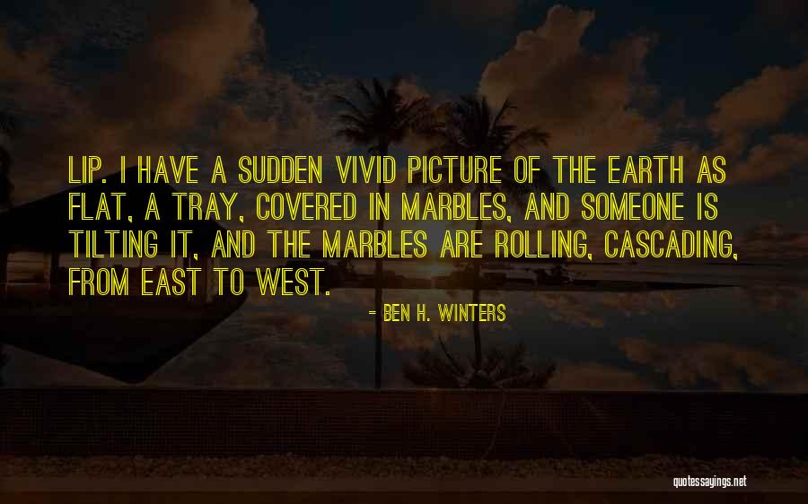 Earth Is Flat Quotes By Ben H. Winters