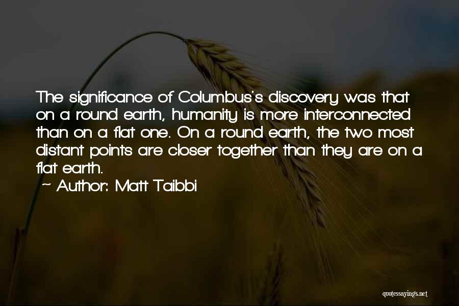 Earth Is Flat Quotes By Matt Taibbi