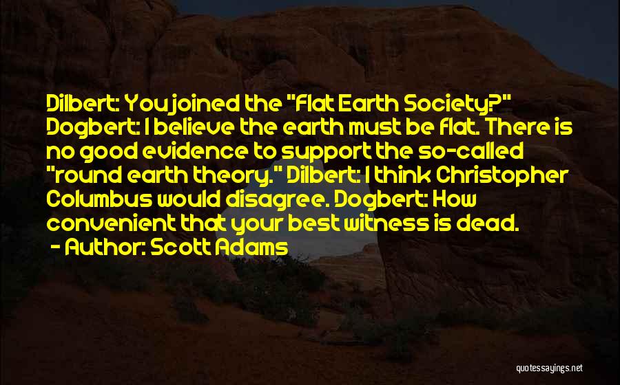 Earth Is Flat Quotes By Scott Adams