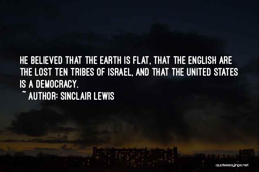 Earth Is Flat Quotes By Sinclair Lewis