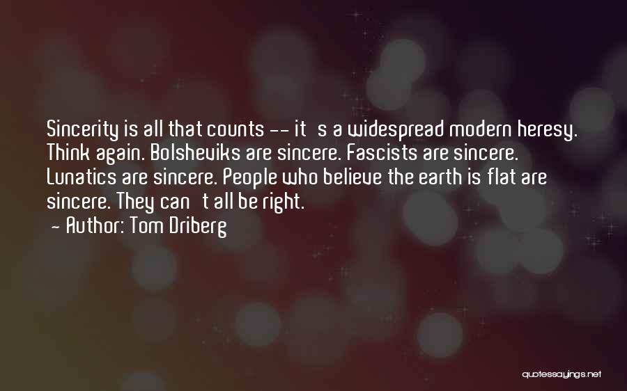 Earth Is Flat Quotes By Tom Driberg