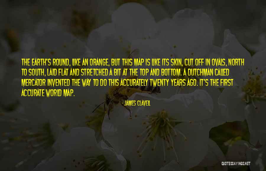 Earth Is Round Quotes By James Clavell Earth Is Round Quotes By James Clavell