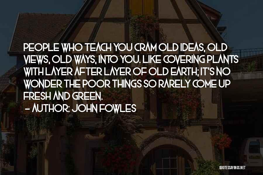 Earth Layer Quotes By John Fowles