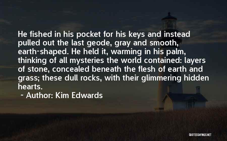 Earth Layers Quotes By Kim Edwards