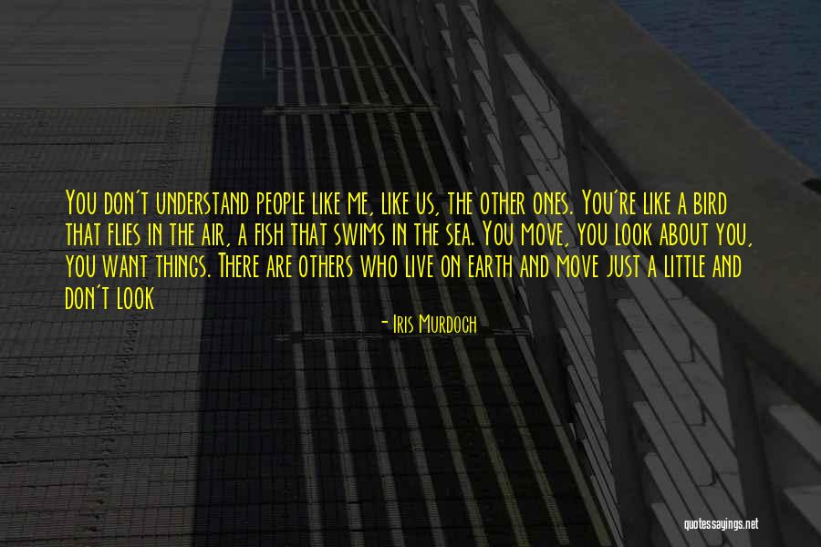 Earth Look Like Quotes By Iris Murdoch Earth Look Like Quotes By Iris Murdoch