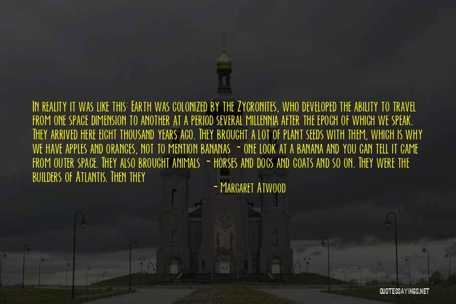Earth Look Up Quotes By Margaret Atwood Earth Look Up Quotes By Margaret Atwood