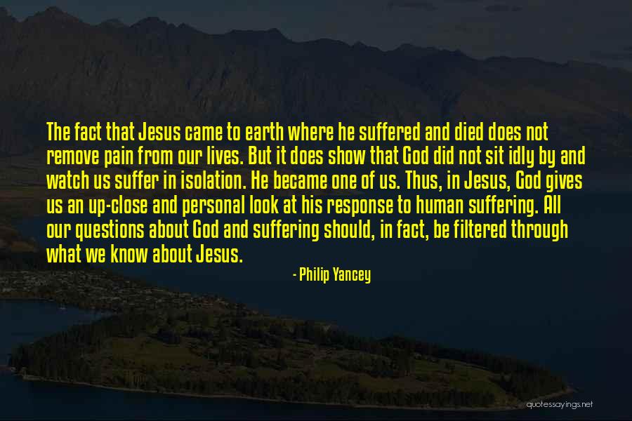 Earth Look Up Quotes By Philip Yancey Earth Look Up Quotes By Philip Yancey