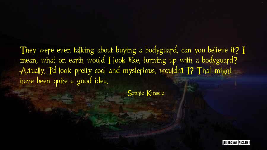 Earth Look Up Quotes By Sophie Kinsella Earth Look Up Quotes By Sophie Kinsella