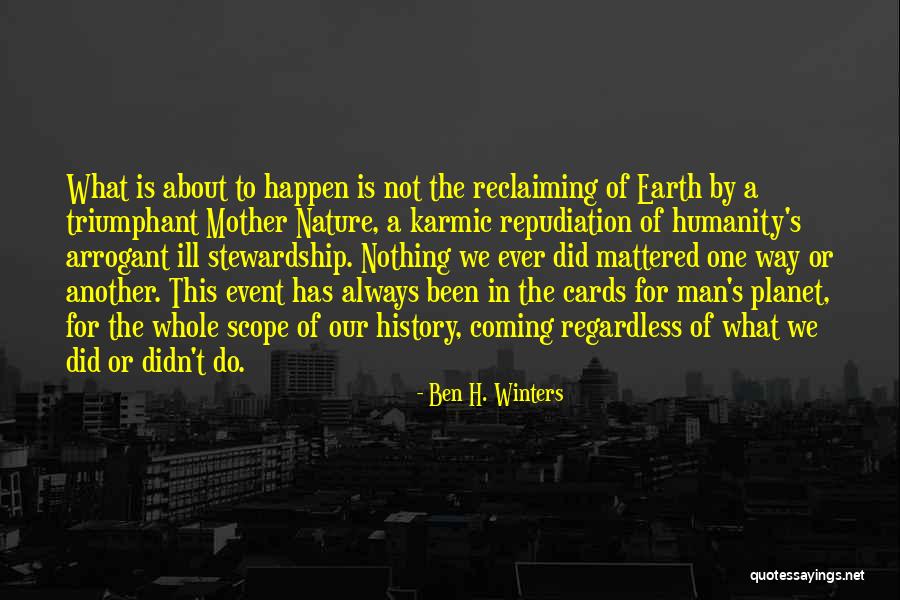 Earth Nature Quotes By Ben H. Winters Earth Nature Quotes By Ben H. Winters
