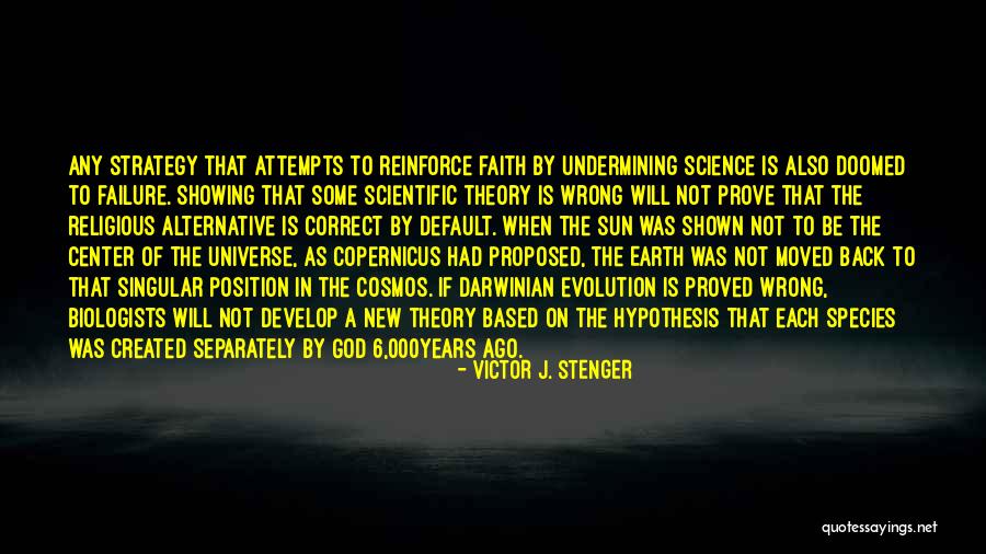 Earth Not The Center Quotes By Victor J. Stenger Earth Not The Center Quotes By Victor J. Stenger