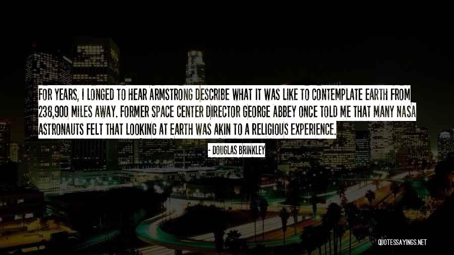 Earth Now Nasa Quotes By Douglas Brinkley Earth Now Nasa Quotes By Douglas Brinkley