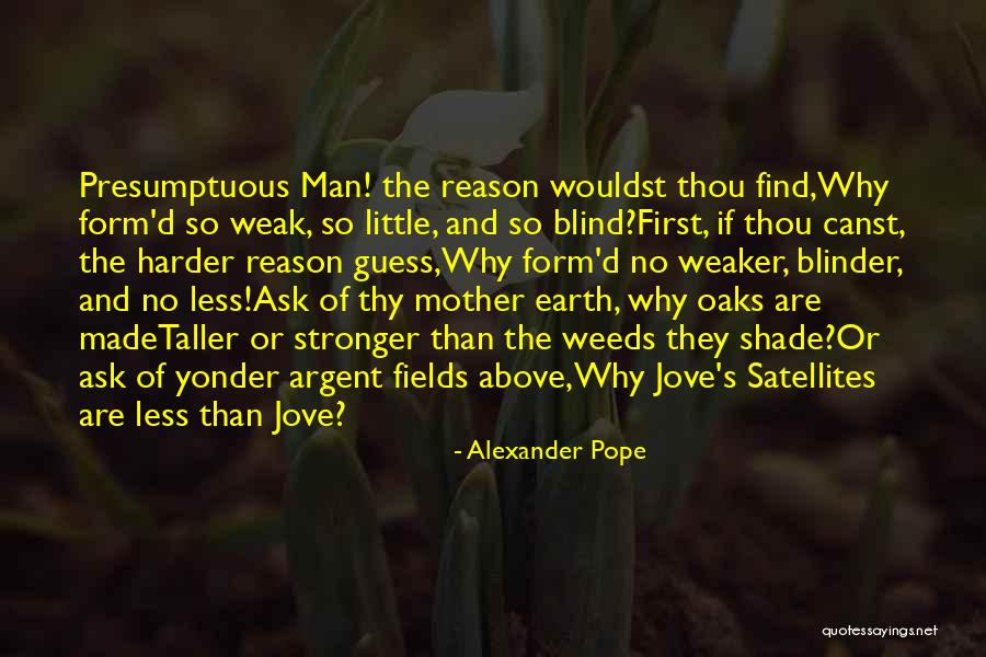 Earth Now Satellites Quotes By Alexander Pope Earth Now Satellites Quotes By Alexander Pope