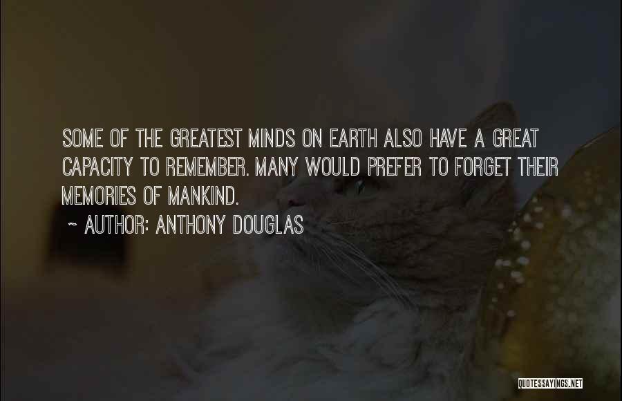 Earth Of Mankind Quotes By Anthony Douglas