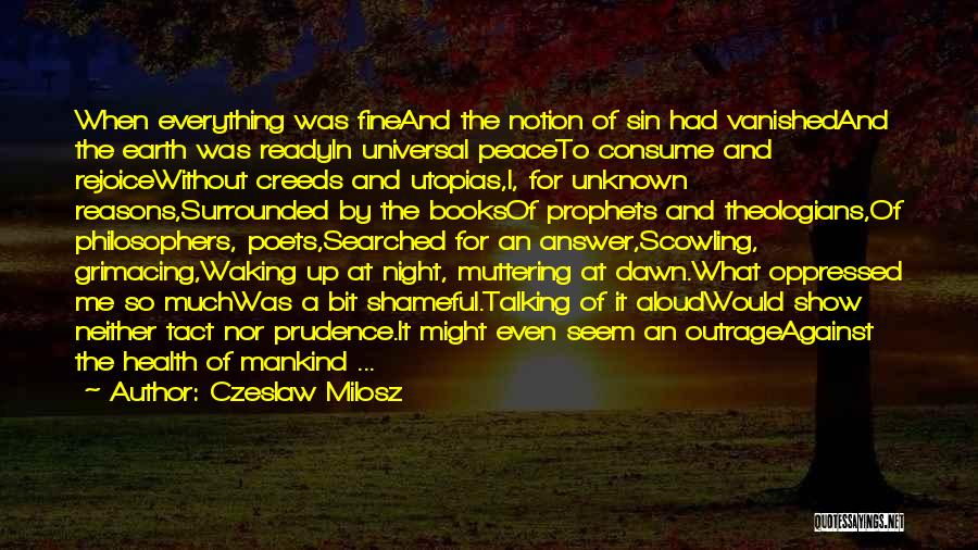 Earth Of Mankind Quotes By Czeslaw Milosz