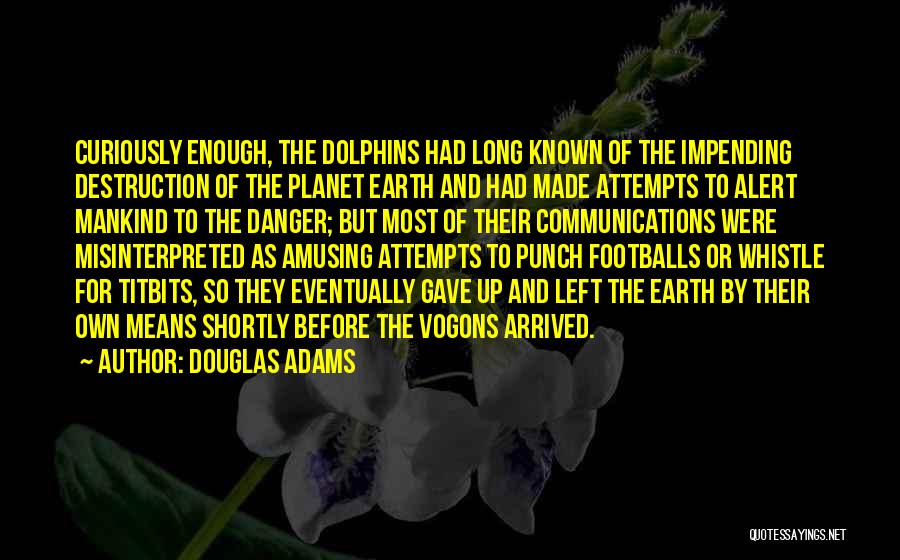 Earth Of Mankind Quotes By Douglas Adams