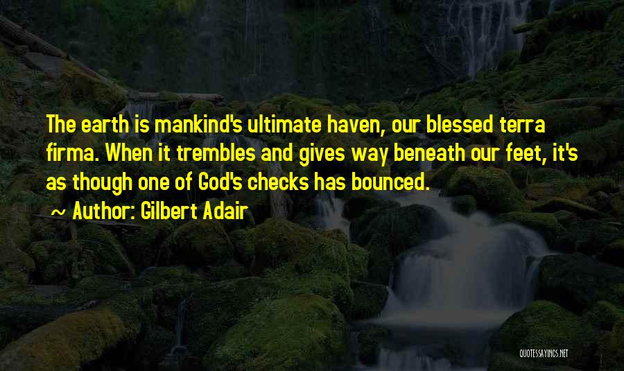 Earth Of Mankind Quotes By Gilbert Adair