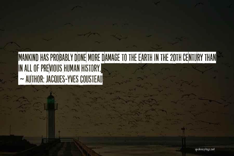 Earth Of Mankind Quotes By Jacques-Yves Cousteau