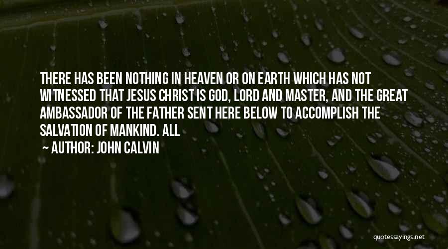 Earth Of Mankind Quotes By John Calvin