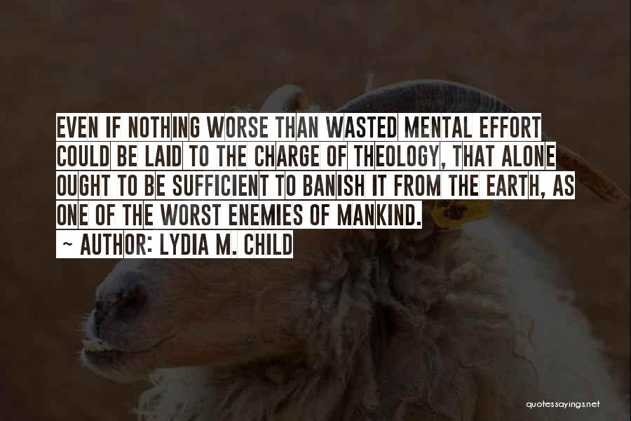 Earth Of Mankind Quotes By Lydia M. Child