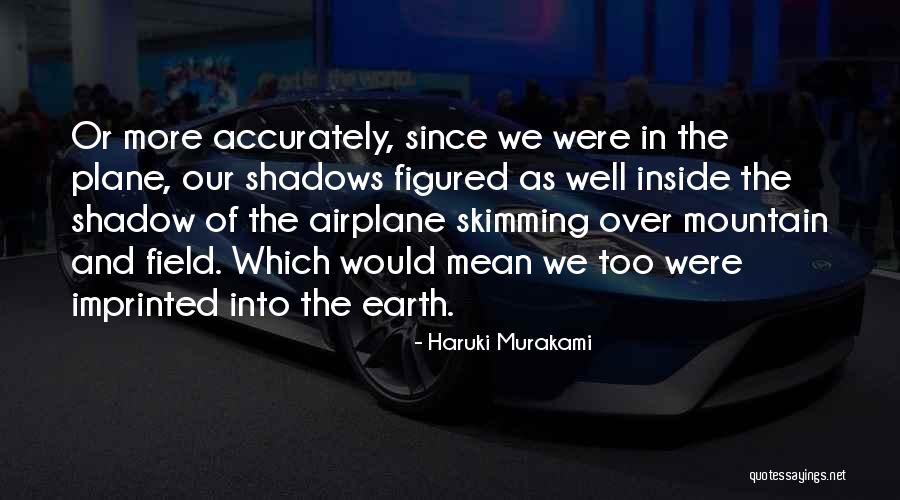 Earth Plane Quotes By Haruki Murakami Earth Plane Quotes By Haruki Murakami