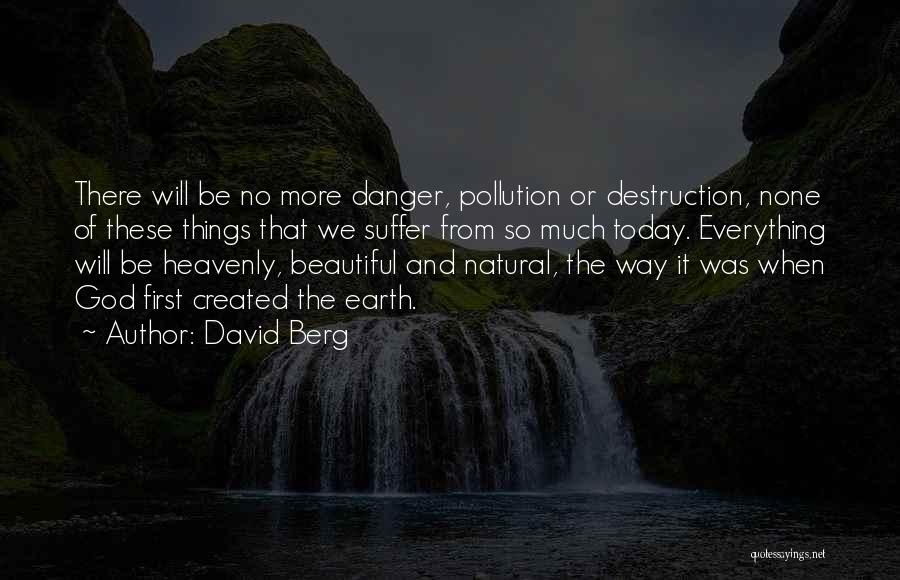 Earth Pollution Quotes By David Berg