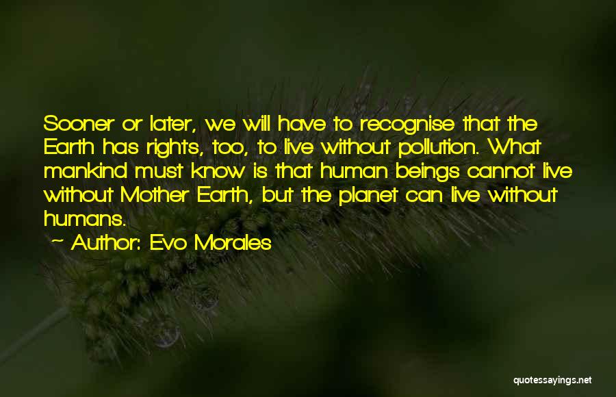 Earth Pollution Quotes By Evo Morales