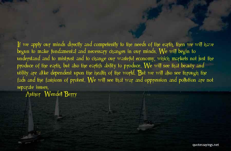 Earth Pollution Quotes By Wendell Berry