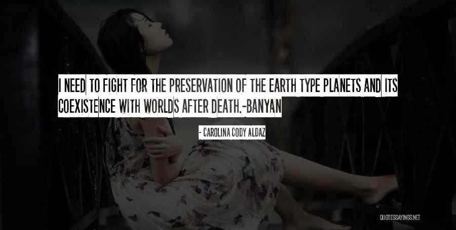 Earth Preservation Quotes By Carolina Cody Aldaz