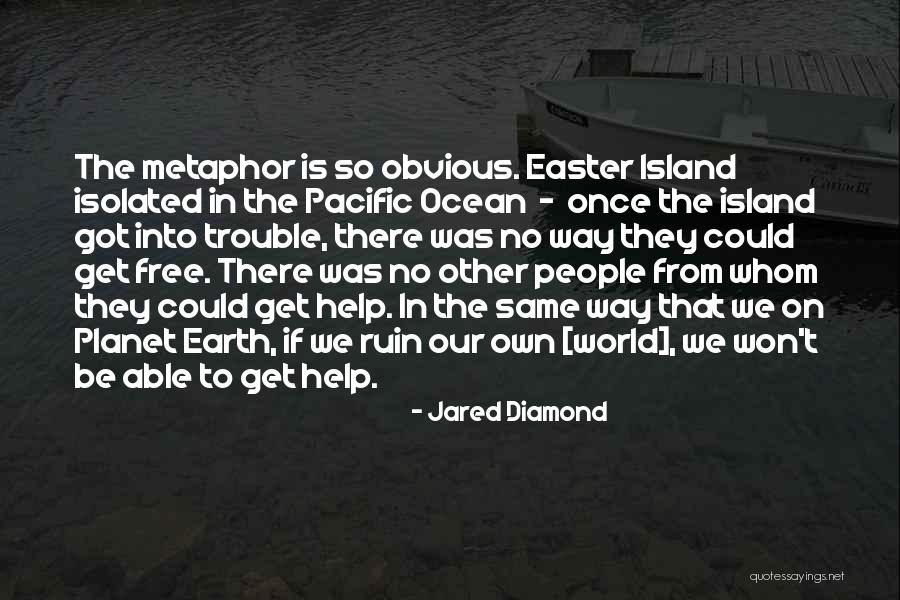 Earth Preservation Quotes By Jared Diamond